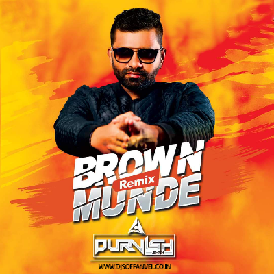 Brown Munde - (Remix) - DJ PURVISH